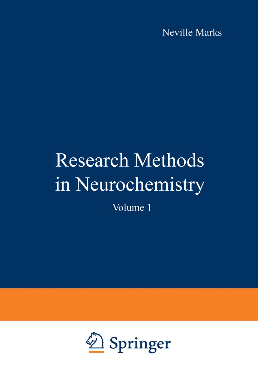 Titlebook: Research Methods in Neurochemistry; Volume 1 Neville Marks,Richard Rodnight Book 1972 Plenum Press, New York 1972 nervous system.neurobiolo Titlebook: Research Methods in Neurochemistry; Volume 1 Neville Marks,Richard Rodnight Book 1972 Plenum Press, New York 1972 nervous system.neurobiolo