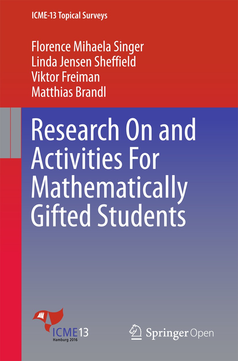 Titlebook: Research On and Activities For Mathematically Gifted Students; Florence Mihaela Singer,Linda Jensen Sheffield,Mat Book‘‘‘‘‘‘‘‘ 2016 The Ed Titlebook: Research On and Activities For Mathematically Gifted Students; Florence Mihaela Singer,Linda Jensen Sheffield,Mat Book‘‘‘‘‘‘‘‘ 2016 The Ed