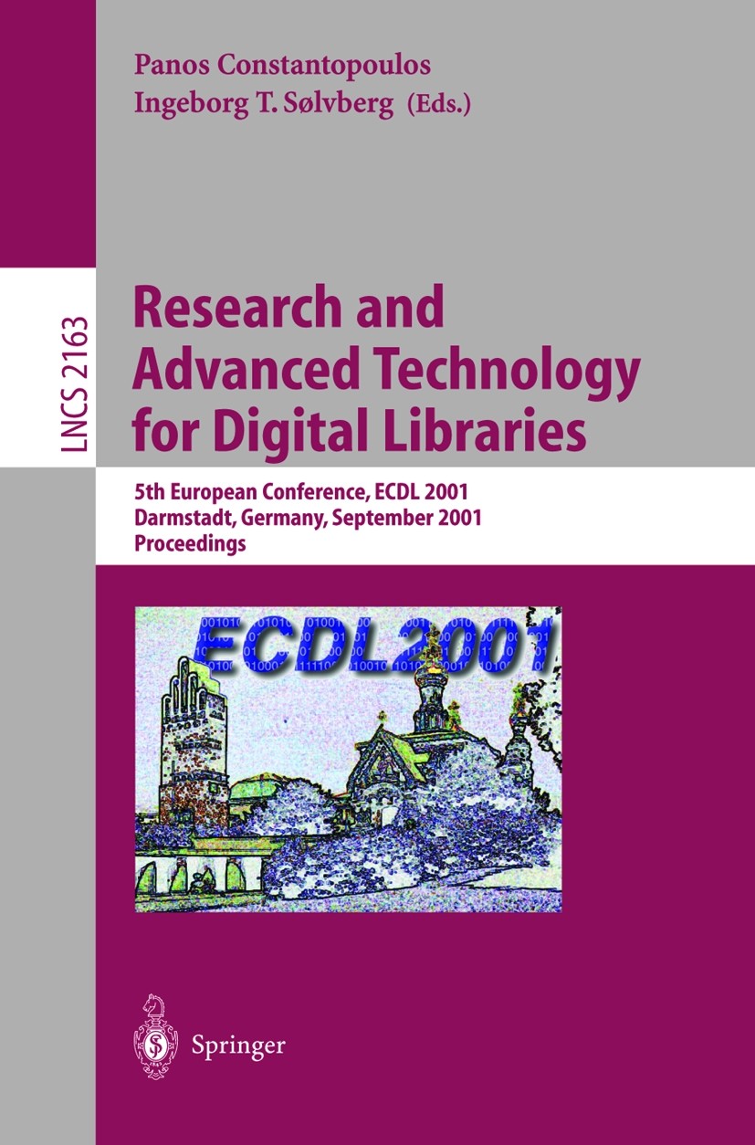 Titlebook: Research and Advanced Technology for Digital Libraries; 5th European Confere Panos Constantopoulos,Ingeborg T. Sølvberg Conference proceedi Titlebook: Research and Advanced Technology for Digital Libraries; 5th European Confere Panos Constantopoulos,Ingeborg T. Sølvberg Conference proceedi