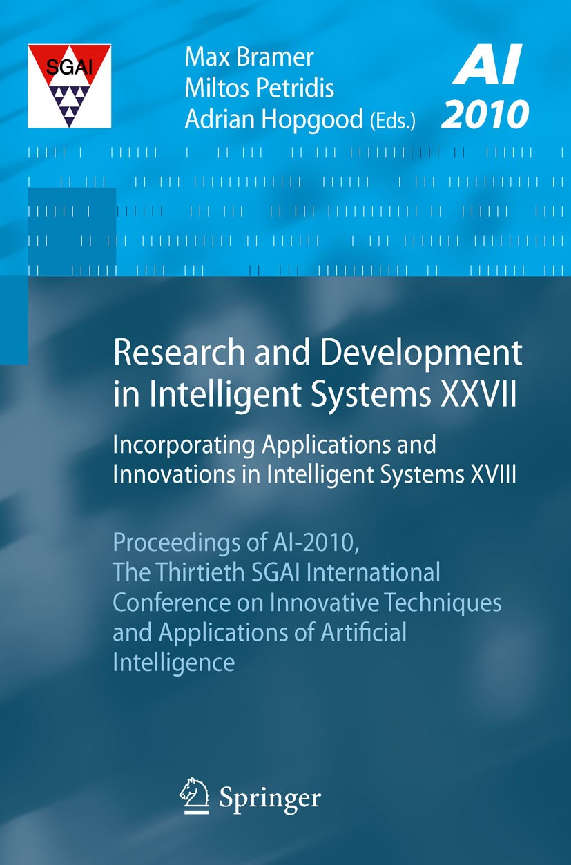 Titlebook: Research and Development in Intelligent Systems XXVII; Incorporating Applic Max Bramer,Miltos Petridis,Adrian Hopgood Conference proceeding Titlebook: Research and Development in Intelligent Systems XXVII; Incorporating Applic Max Bramer,Miltos Petridis,Adrian Hopgood Conference proceeding
