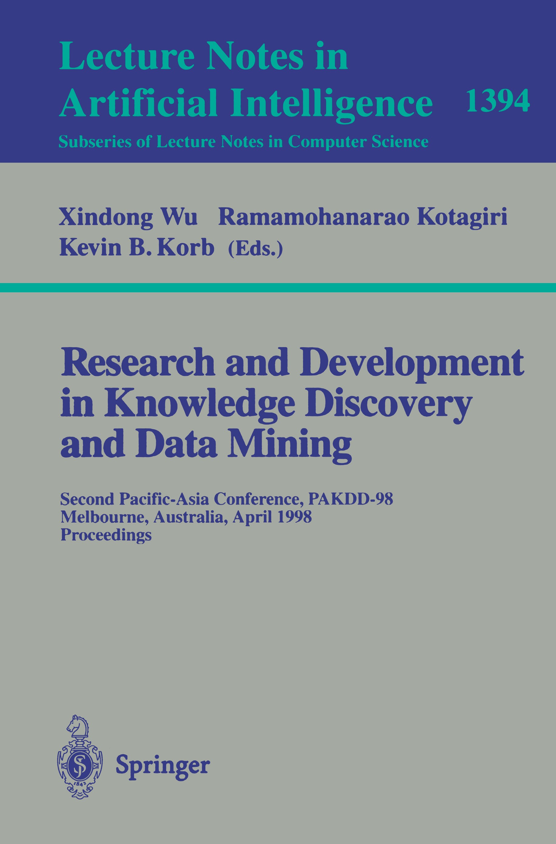 Titlebook: Research and Development in Knowledge Discovery and Data Mining; Second Pacific-Asia Xindong Wu,Ramamohanarao Kotagiri,Kevin B. Korb Confe Titlebook: Research and Development in Knowledge Discovery and Data Mining; Second Pacific-Asia Xindong Wu,Ramamohanarao Kotagiri,Kevin B. Korb Confe