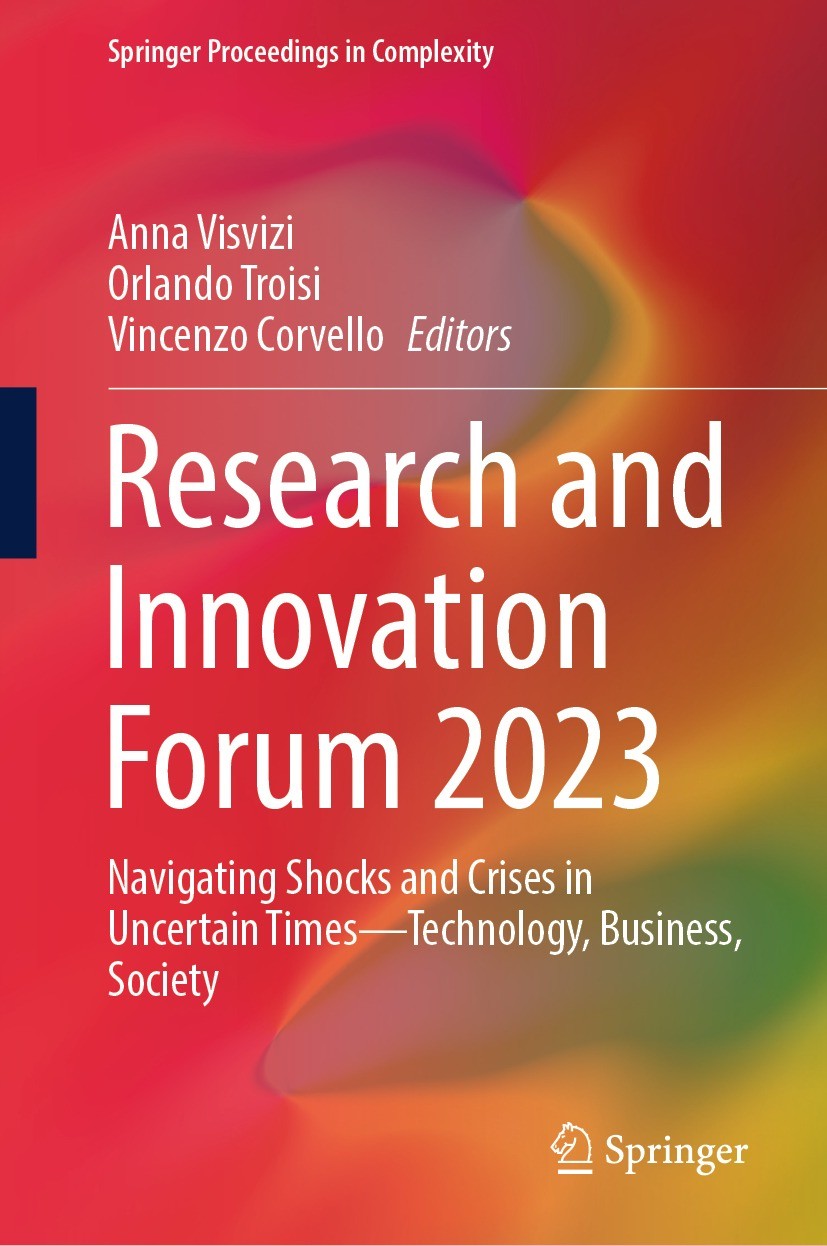 Titlebook: Research and Innovation Forum 2023; Navigating Shocks an Anna Visvizi,Orlando Troisi,Vincenzo Corvello Conference proceedings 2024 The Edit Titlebook: Research and Innovation Forum 2023; Navigating Shocks an Anna Visvizi,Orlando Troisi,Vincenzo Corvello Conference proceedings 2024 The Edit