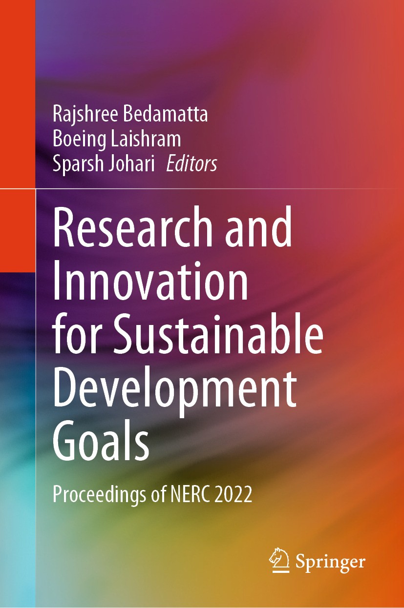Titlebook: Research and Innovation for Sustainable Development Goals; Proceedings of NERC Rajshree Bedamatta,Boeing Laishram,Sparsh Johari Conference Titlebook: Research and Innovation for Sustainable Development Goals; Proceedings of NERC Rajshree Bedamatta,Boeing Laishram,Sparsh Johari Conference