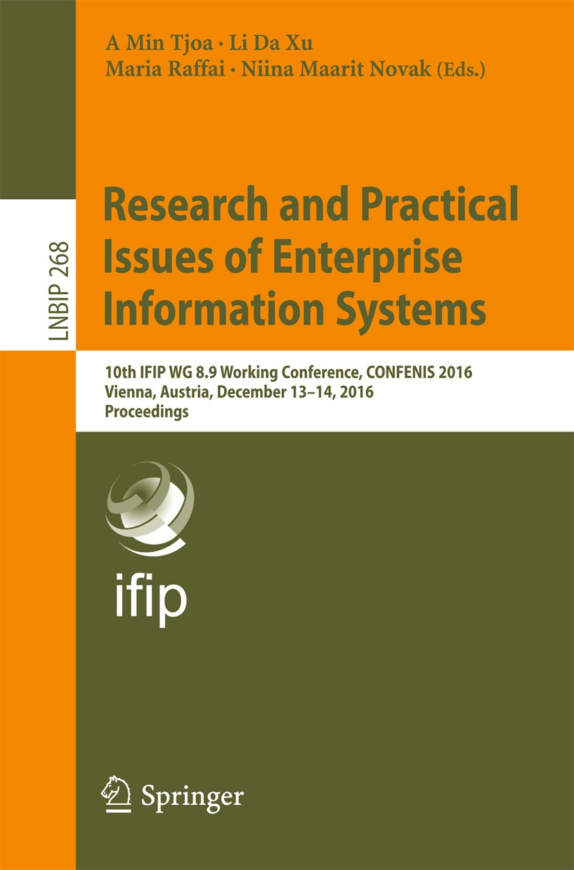 Titlebook: Research and Practical Issues of Enterprise Information Systems; 10th IFIP WG 8.9 Wor A Min Tjoa,Li Da Xu,Niina Maarit Novak Conference pro Titlebook: Research and Practical Issues of Enterprise Information Systems; 10th IFIP WG 8.9 Wor A Min Tjoa,Li Da Xu,Niina Maarit Novak Conference pro