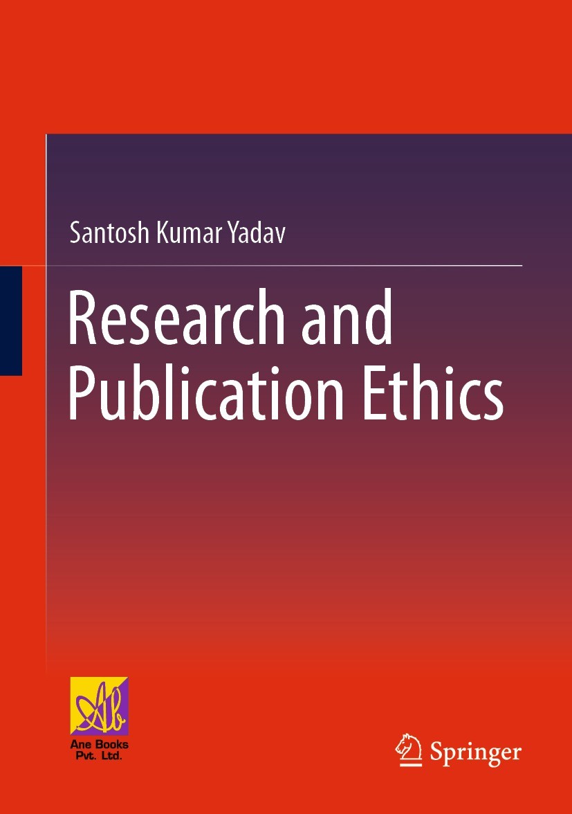 Titlebook: Research and Publication Ethics; Santosh Kumar Yadav Textbook 2023 The Editor(s) (if applicable) and The Author(s), under exclusive licens Titlebook: Research and Publication Ethics; Santosh Kumar Yadav Textbook 2023 The Editor(s) (if applicable) and The Author(s), under exclusive licens