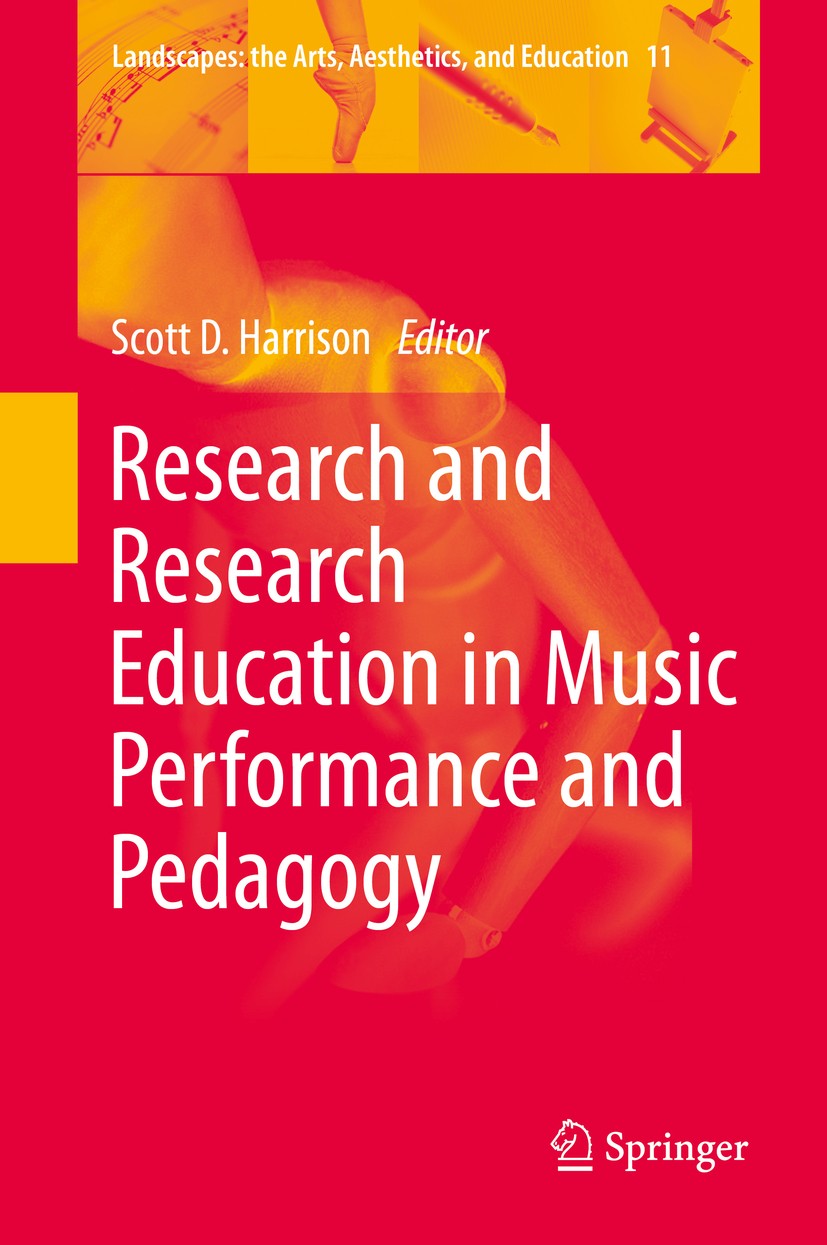 Titlebook: Research and Research Education in Music Performance and Pedagogy; Scott D. Harrison Book 2014 Springer Science+Business Media Dordrecht 2 Titlebook: Research and Research Education in Music Performance and Pedagogy; Scott D. Harrison Book 2014 Springer Science+Business Media Dordrecht 2
