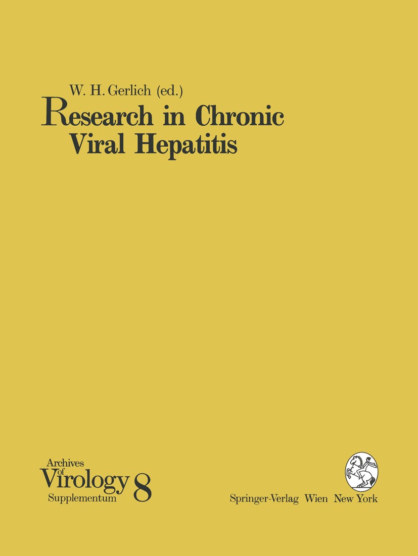 Titlebook: Research in Chronic Viral Hepatitis; W. H. Gerlich Conference proceedings 1993 Springer-Verlag/Wien 1993 antibody.antigen.cancer.cell.hepa Titlebook: Research in Chronic Viral Hepatitis; W. H. Gerlich Conference proceedings 1993 Springer-Verlag/Wien 1993 antibody.antigen.cancer.cell.hepa
