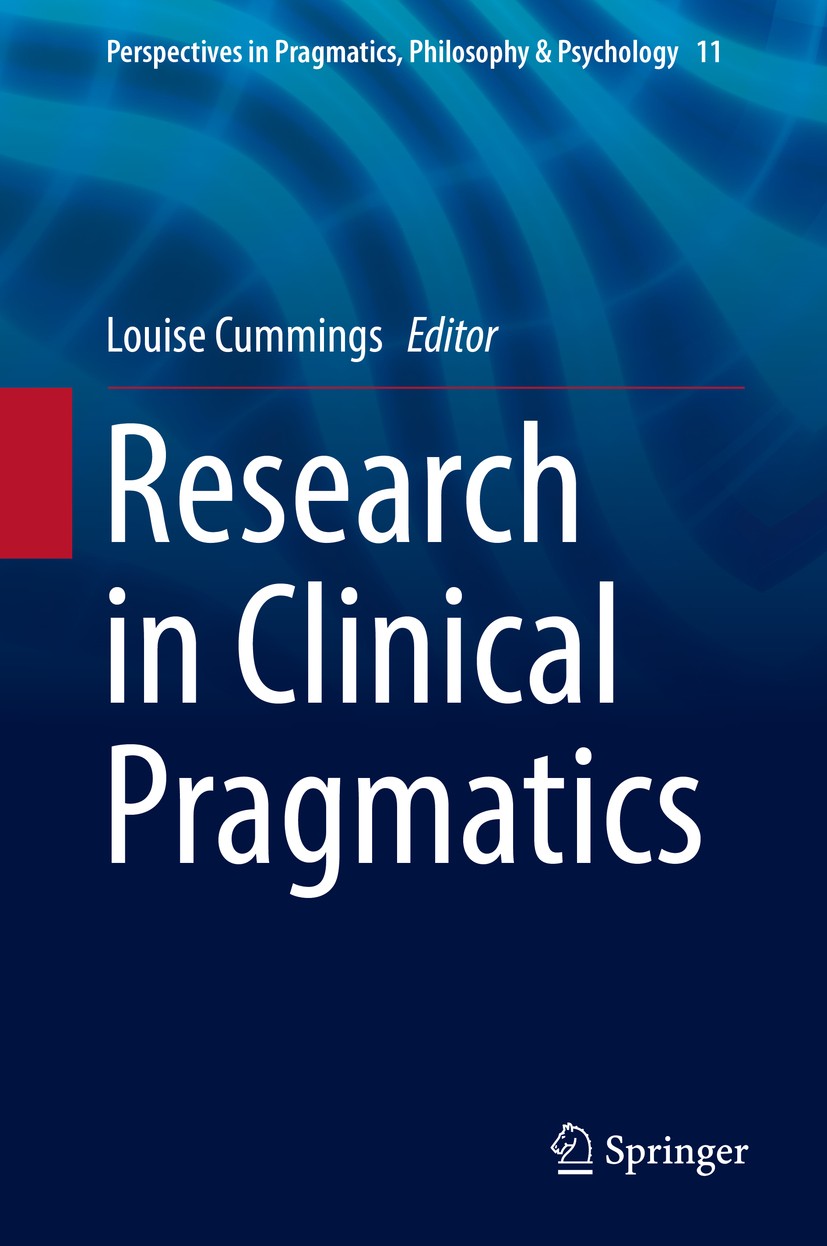 Titlebook: Research in Clinical Pragmatics; Louise Cummings Book 2017 Springer International Publishing AG 2017 Adult traumatic brain injury and cogn Titlebook: Research in Clinical Pragmatics; Louise Cummings Book 2017 Springer International Publishing AG 2017 Adult traumatic brain injury and cogn