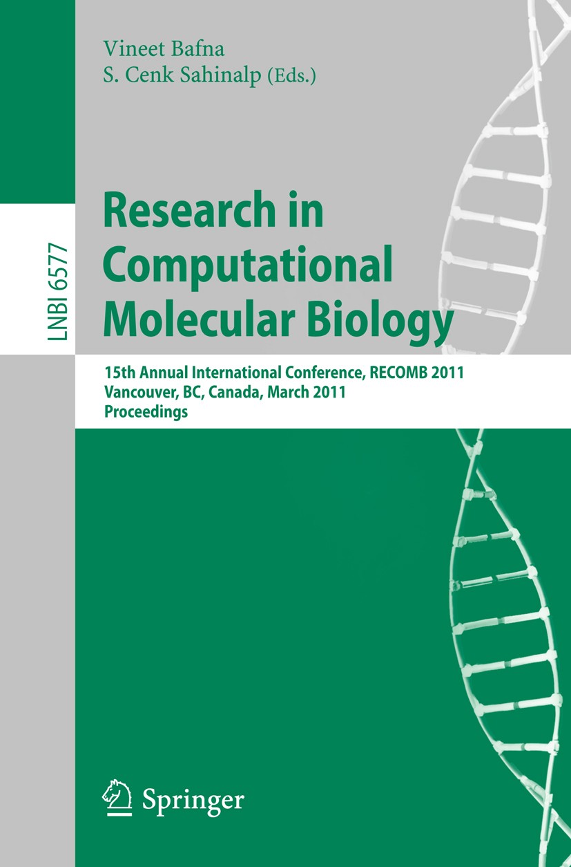 Titlebook: Research in Computational Molecular Biology; 15th Annual Internat Vineet Bafna,S. Cenk Sahinalp Conference proceedings 2011 Springer Berlin Titlebook: Research in Computational Molecular Biology; 15th Annual Internat Vineet Bafna,S. Cenk Sahinalp Conference proceedings 2011 Springer Berlin