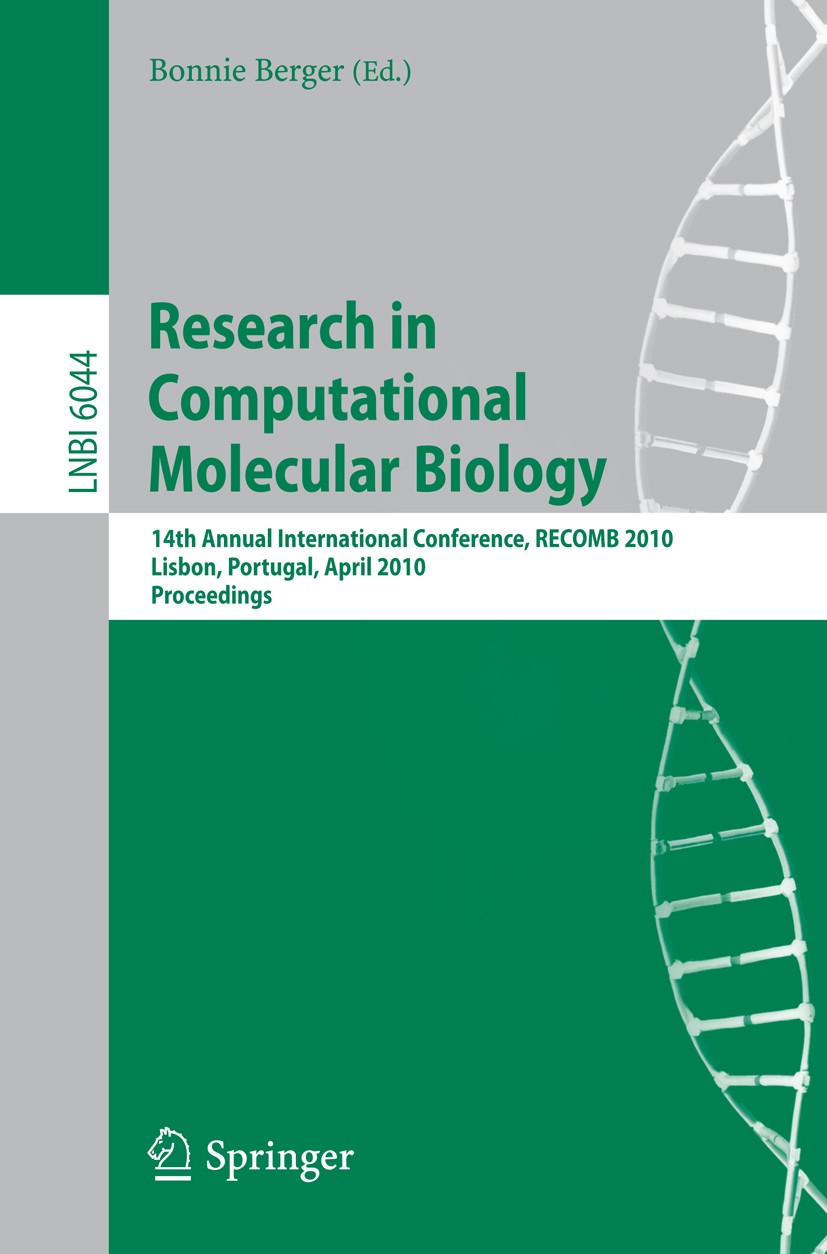 Titlebook: Research in Computational Molecular Biology; 14th Annual Internat Bonnie Berger Conference proceedings 2010 Springer-Verlag Berlin Heidelbe Titlebook: Research in Computational Molecular Biology; 14th Annual Internat Bonnie Berger Conference proceedings 2010 Springer-Verlag Berlin Heidelbe
