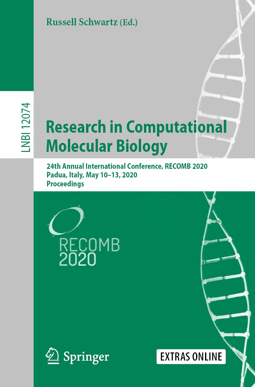 Titlebook: Research in Computational Molecular Biology; 24th Annual Internat Russell Schwartz Conference proceedings 2020 Springer Nature Switzerland Titlebook: Research in Computational Molecular Biology; 24th Annual Internat Russell Schwartz Conference proceedings 2020 Springer Nature Switzerland