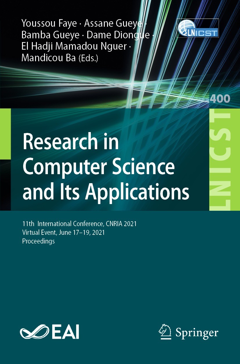 Titlebook: Research in Computer Science and Its Applications; 11th International Youssou Faye,Assane Gueye,Mandicou Ba Conference proceedings 2021 I Titlebook: Research in Computer Science and Its Applications; 11th International Youssou Faye,Assane Gueye,Mandicou Ba Conference proceedings 2021 I
