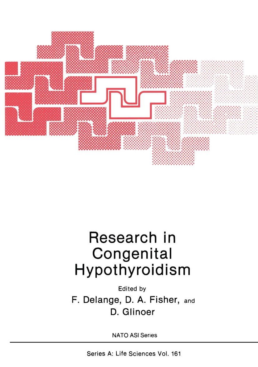 Titlebook: Research in Congenital Hypothyroidism; François Delange,Delbert A. Fisher,Daniel Glinoer Book 1989 Plenum Press, New York 1989 assessment. Titlebook: Research in Congenital Hypothyroidism; François Delange,Delbert A. Fisher,Daniel Glinoer Book 1989 Plenum Press, New York 1989 assessment.