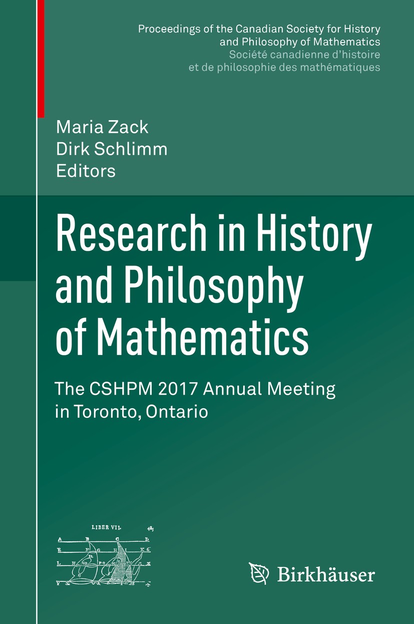 Titlebook: Research in History and Philosophy of Mathematics; The CSHPM 2017 Annua Maria Zack,Dirk Schlimm Conference proceedings 2018 Springer Intern Titlebook: Research in History and Philosophy of Mathematics; The CSHPM 2017 Annua Maria Zack,Dirk Schlimm Conference proceedings 2018 Springer Intern