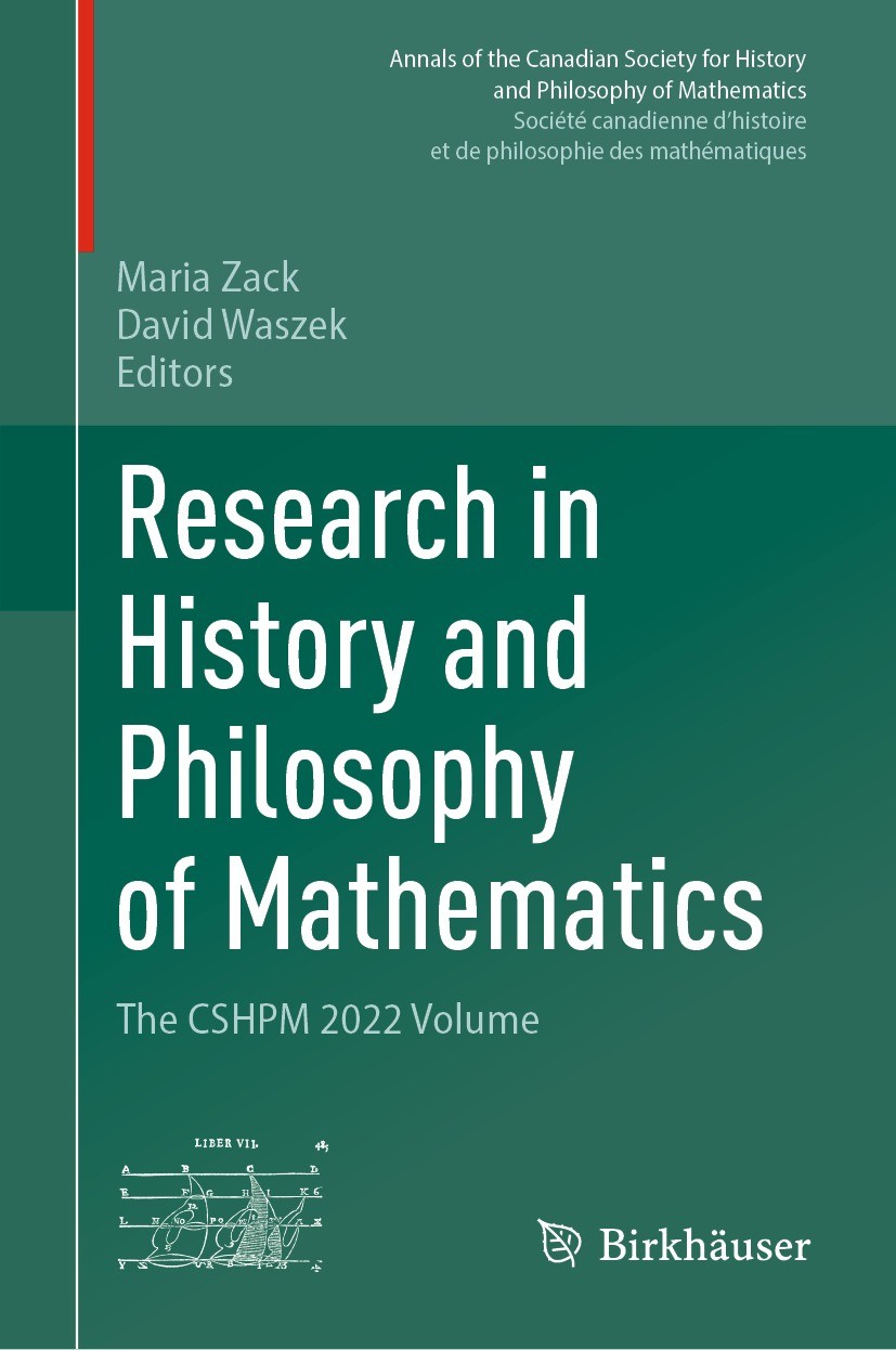 Titlebook: Research in History and Philosophy of Mathematics; The CSHPM 2022 Volum Maria Zack,David Waszek Book 2024 The Editor(s) (if applicable) and Titlebook: Research in History and Philosophy of Mathematics; The CSHPM 2022 Volum Maria Zack,David Waszek Book 2024 The Editor(s) (if applicable) and