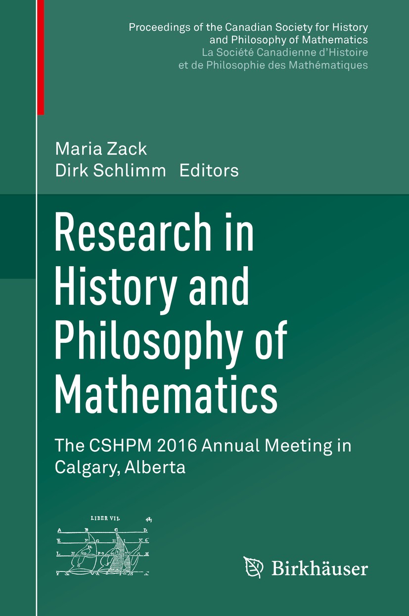 Titlebook: Research in History and Philosophy of Mathematics; The CSHPM 2016 Annua Maria Zack,Dirk Schlimm Conference proceedings 2017 Springer Intern Titlebook: Research in History and Philosophy of Mathematics; The CSHPM 2016 Annua Maria Zack,Dirk Schlimm Conference proceedings 2017 Springer Intern