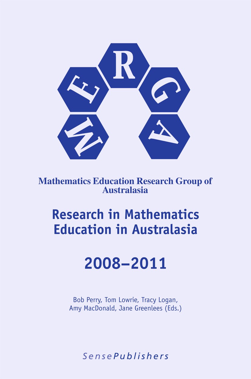 Titlebook: Research in Mathematics Education in Australasia 2008–2011; Bob Perry,Tom Lowrie,Jane Greenlees Book 2012 SensePublishers 2012 mathematics Titlebook: Research in Mathematics Education in Australasia 2008–2011; Bob Perry,Tom Lowrie,Jane Greenlees Book 2012 SensePublishers 2012 mathematics