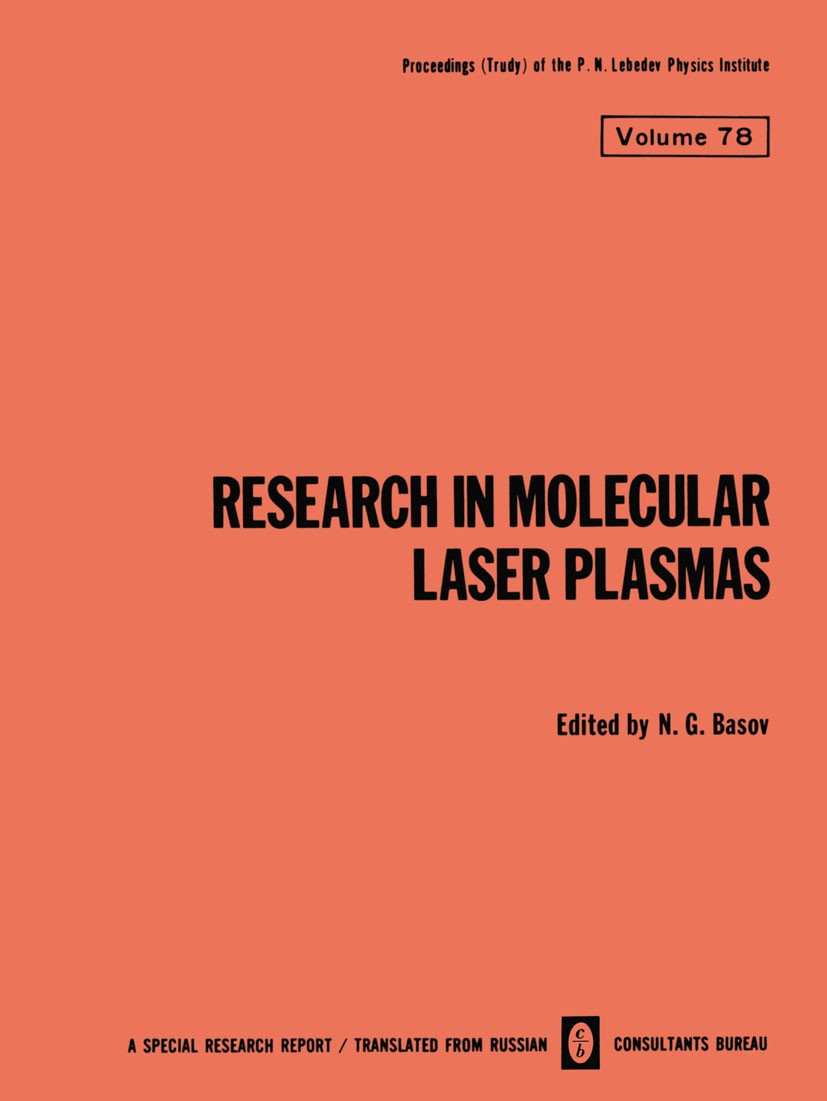Titlebook: Research in Molecular Laser Plasmas; N. G. Basov Book 1976 Consultants Bureau, New York 1976 Plasma.Vibration.carbon.carbon dioxide.electr Titlebook: Research in Molecular Laser Plasmas; N. G. Basov Book 1976 Consultants Bureau, New York 1976 Plasma.Vibration.carbon.carbon dioxide.electr