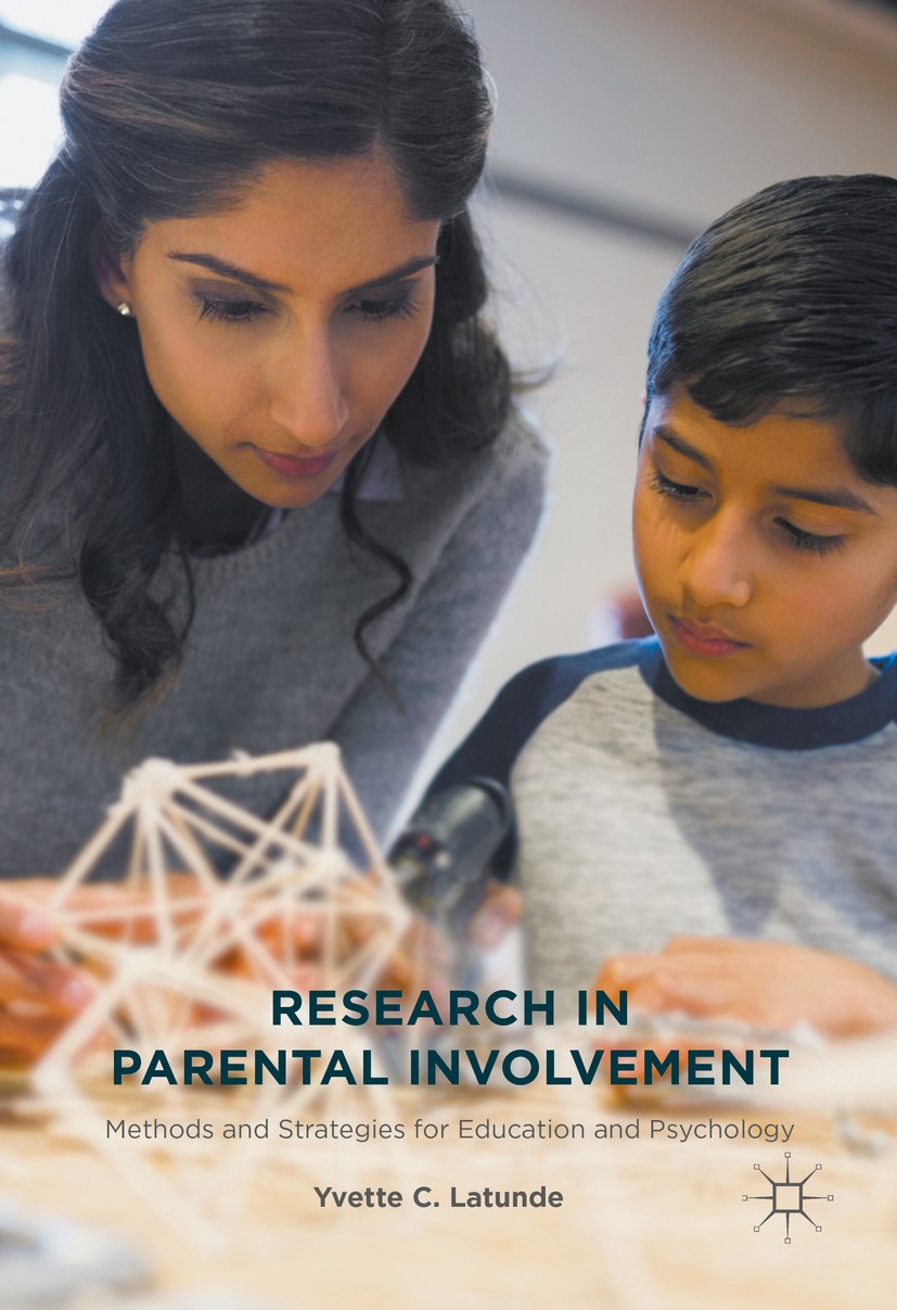Titlebook: Research in Parental Involvement; Methods and Strategi Yvette C. Latunde Book 2017 The Editor(s) (if applicable) and The Author(s) 2017 Res Titlebook: Research in Parental Involvement; Methods and Strategi Yvette C. Latunde Book 2017 The Editor(s) (if applicable) and The Author(s) 2017 Res