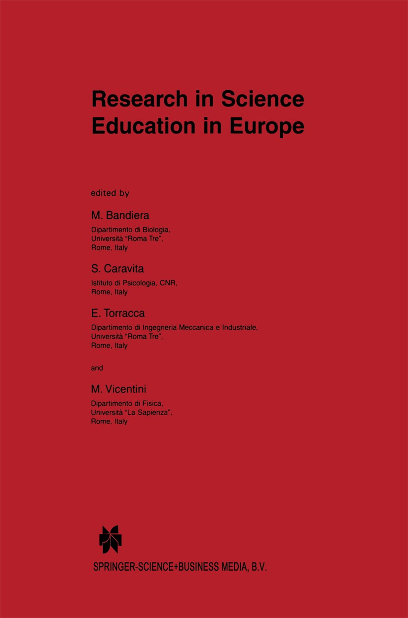 Titlebook: Research in Science Education in Europe; M. Bandiera,S. Caravita,M. Vicentini Book 1999 Springer Science+Business Media Dordrecht 1999 ESE Titlebook: Research in Science Education in Europe; M. Bandiera,S. Caravita,M. Vicentini Book 1999 Springer Science+Business Media Dordrecht 1999 ESE