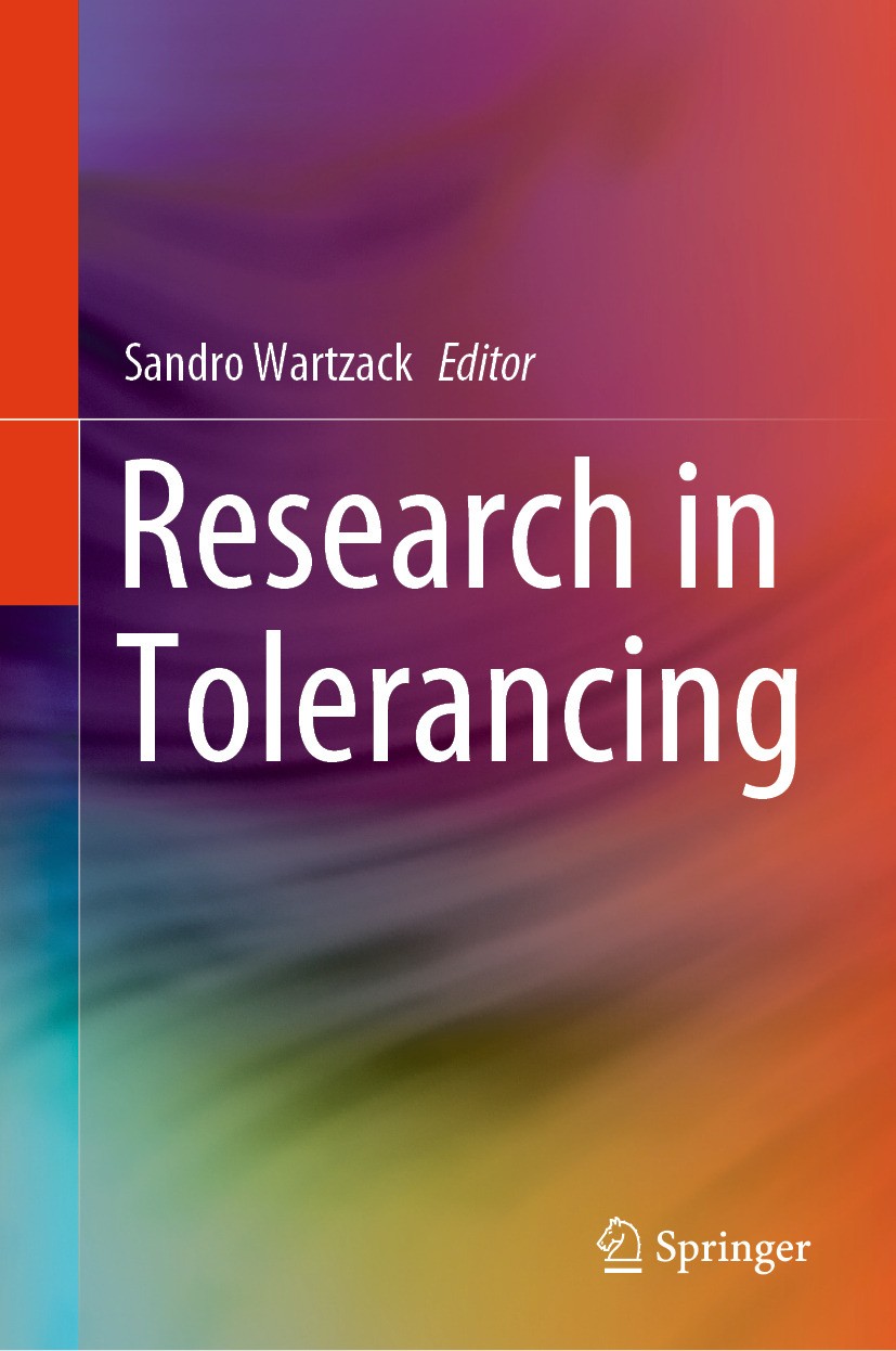 Titlebook: Research in Tolerancing; Sandro Wartzack Book 2024 The Editor(s) (if applicable) and The Author(s), under exclusive license to Springer Na Titlebook: Research in Tolerancing; Sandro Wartzack Book 2024 The Editor(s) (if applicable) and The Author(s), under exclusive license to Springer Na