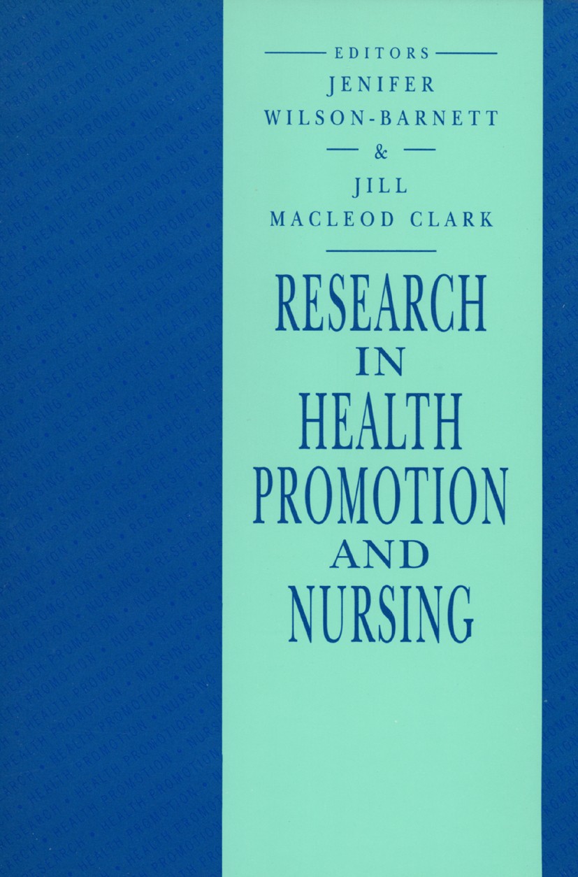 Titlebook: Research in Health Promotion and Nursing; Jenifer Wilson-Barnett,Jill Macleod Clark Textbook 1993Latest edition Macmillan Publishers Limit Titlebook: Research in Health Promotion and Nursing; Jenifer Wilson-Barnett,Jill Macleod Clark Textbook 1993Latest edition Macmillan Publishers Limit