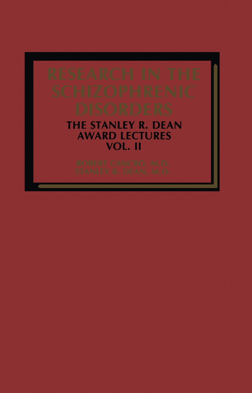 Titlebook: Research in the Schizophrenic Disorders; The Stanley R. Dean Robert Cancro,Stanley R. Dean Book 1985 Spectrum Publications, Inc. 1985 atte Titlebook: Research in the Schizophrenic Disorders; The Stanley R. Dean Robert Cancro,Stanley R. Dean Book 1985 Spectrum Publications, Inc. 1985 atte