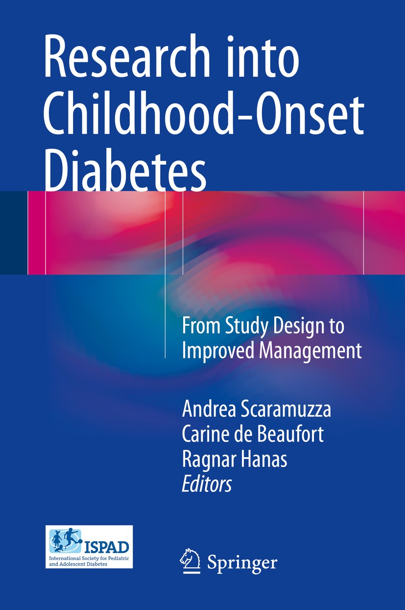 Titlebook: Research into Childhood-Onset Diabetes; From Study Design to Andrea Scaramuzza,Carine de Beaufort,Ragnar Hanas Book 2017 Springer Internati Titlebook: Research into Childhood-Onset Diabetes; From Study Design to Andrea Scaramuzza,Carine de Beaufort,Ragnar Hanas Book 2017 Springer Internati