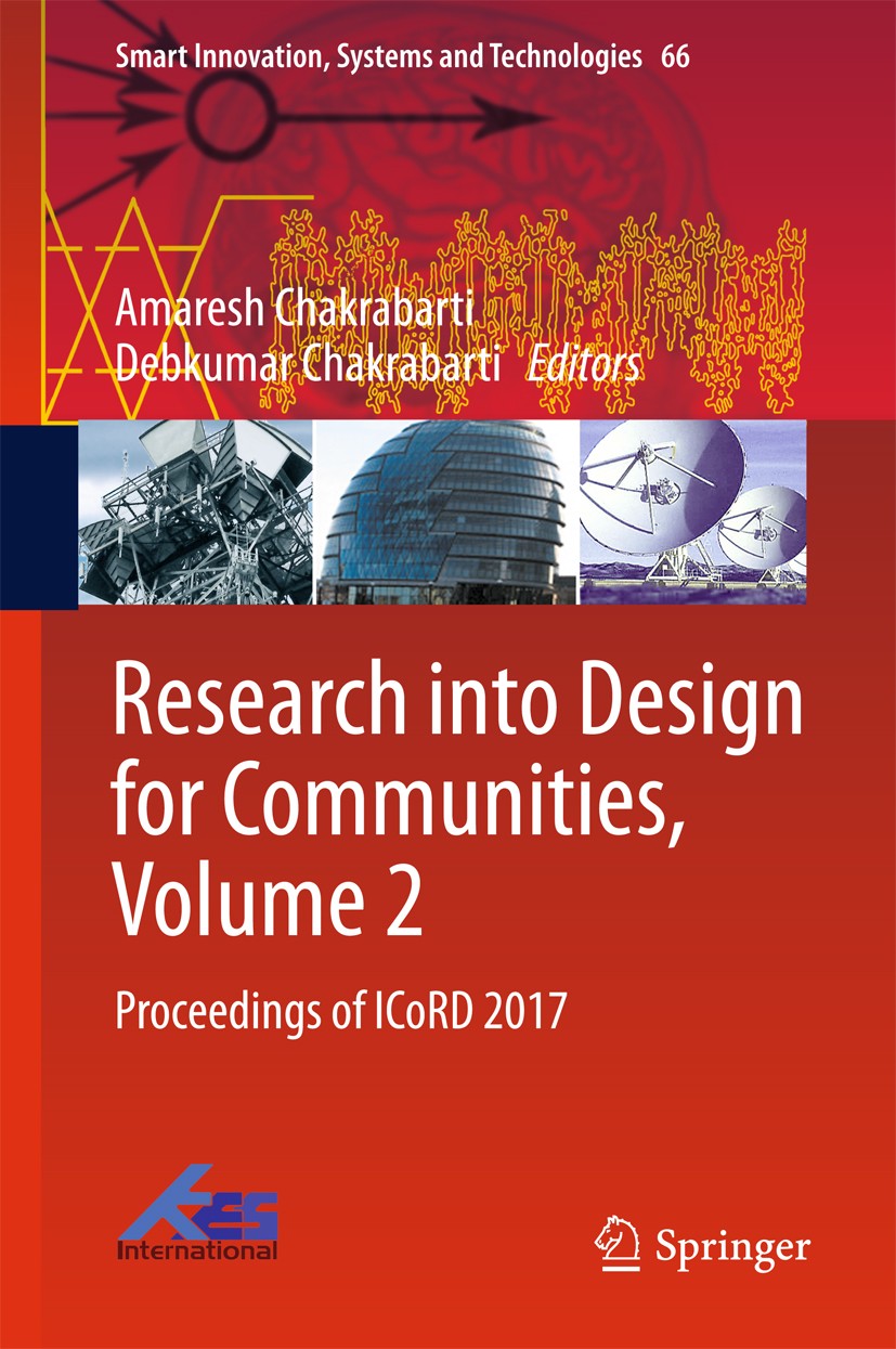 Titlebook: Research into Design for Communities, Volume 2; Proceedings of ICoRD Amaresh Chakrabarti,Debkumar Chakrabarti Conference proceedings 2017 T Titlebook: Research into Design for Communities, Volume 2; Proceedings of ICoRD Amaresh Chakrabarti,Debkumar Chakrabarti Conference proceedings 2017 T