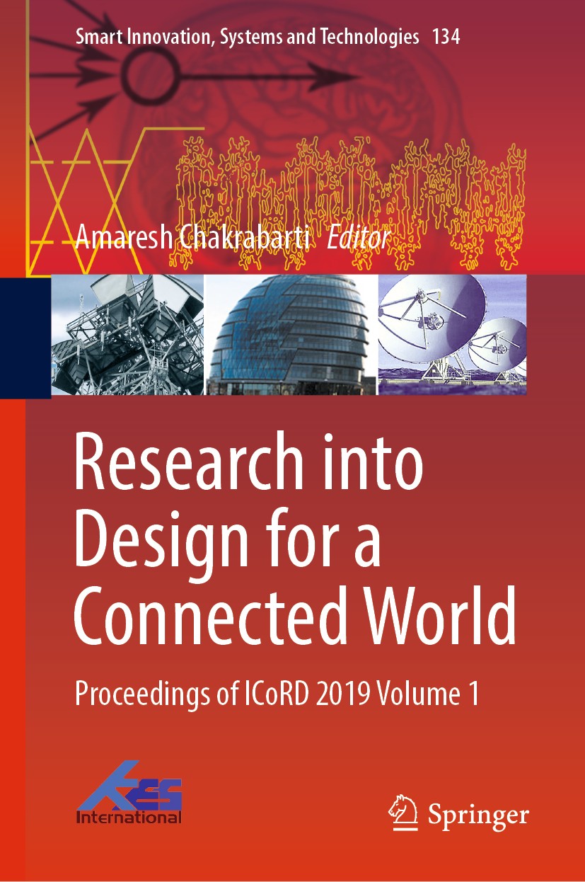 Titlebook: Research into Design for a Connected World; Proceedings of ICoRD Amaresh Chakrabarti Conference proceedings 2019 Springer Nature Singapore Titlebook: Research into Design for a Connected World; Proceedings of ICoRD Amaresh Chakrabarti Conference proceedings 2019 Springer Nature Singapore