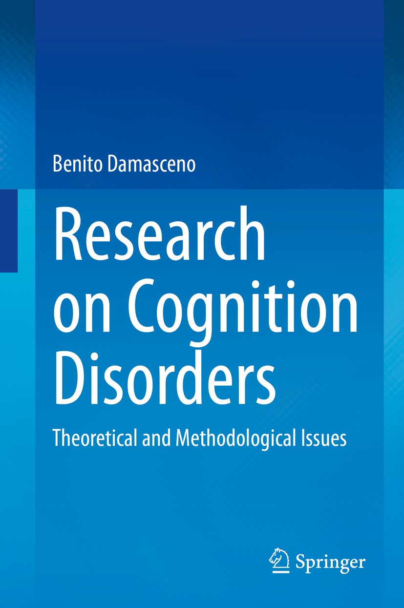 Titlebook: Research on Cognition Disorders; Theoretical and Meth Benito Damasceno Textbook 2020 Springer Nature Switzerland AG 2020 cognition as neuro Titlebook: Research on Cognition Disorders; Theoretical and Meth Benito Damasceno Textbook 2020 Springer Nature Switzerland AG 2020 cognition as neuro