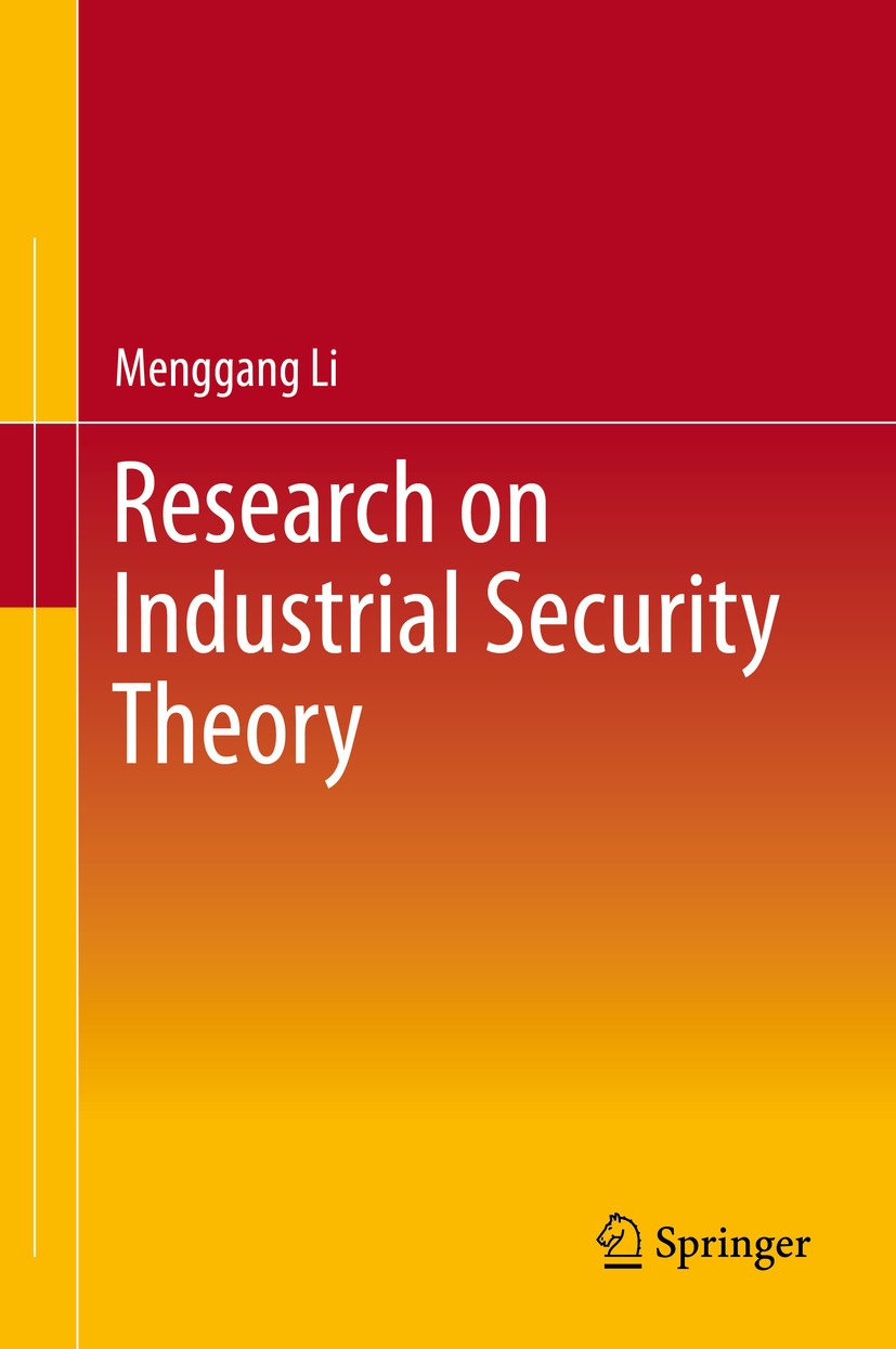 Titlebook: Research on Industrial Security Theory; Menggang Li Book 2013 Springer-Verlag Berlin Heidelberg 2013 Economic Security.Industrial Developm Titlebook: Research on Industrial Security Theory; Menggang Li Book 2013 Springer-Verlag Berlin Heidelberg 2013 Economic Security.Industrial Developm