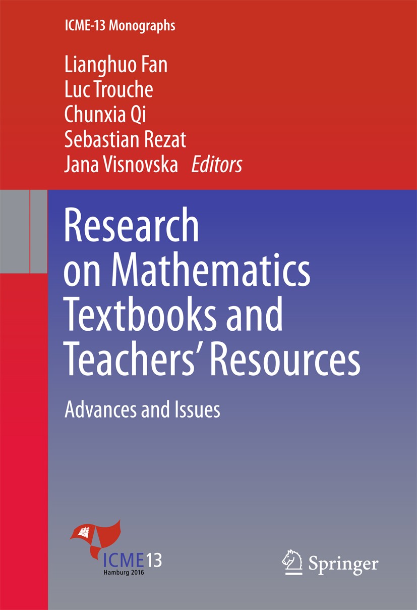 Titlebook: Research on Mathematics Textbooks and Teachers’ Resources; Advances and Issues Lianghuo Fan,Luc Trouche,Jana Visnovska Book 2018 Springer I Titlebook: Research on Mathematics Textbooks and Teachers’ Resources; Advances and Issues Lianghuo Fan,Luc Trouche,Jana Visnovska Book 2018 Springer I
