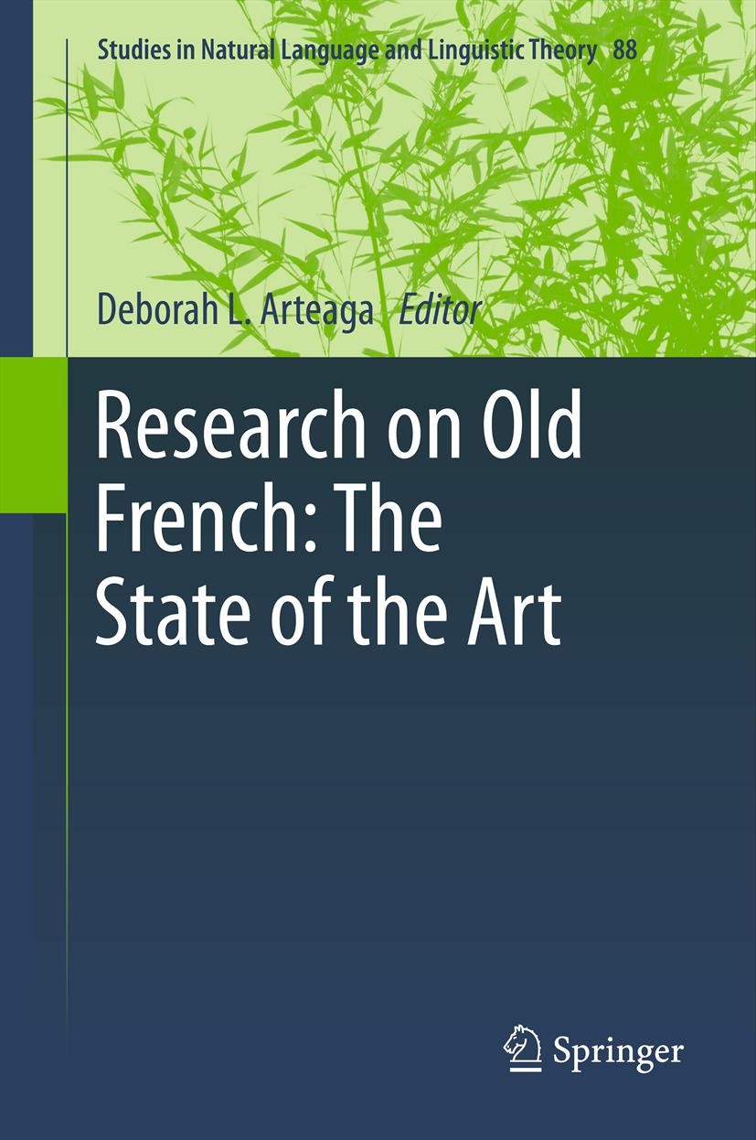 Titlebook: Research on Old French: The State of the Art; Deborah L. Arteaga Book 2013 The Editor(s) (if applicable) and The Author(s) 2013 Corpus-bas Titlebook: Research on Old French: The State of the Art; Deborah L. Arteaga Book 2013 The Editor(s) (if applicable) and The Author(s) 2013 Corpus-bas