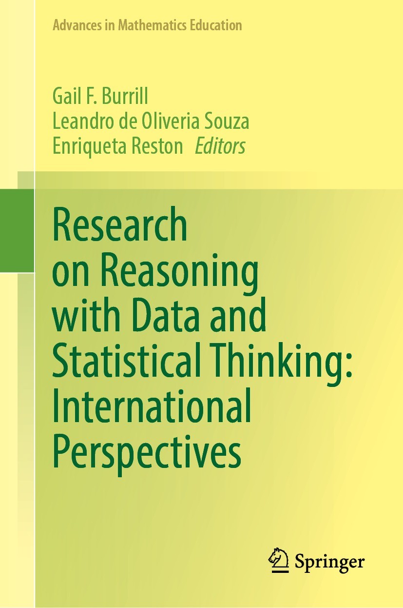 Titlebook: Research on Reasoning with Data and Statistical Thinking: International Perspectives; Gail F. Burrill,Leandro de Oliveria Souza,Enriquet B Titlebook: Research on Reasoning with Data and Statistical Thinking: International Perspectives; Gail F. Burrill,Leandro de Oliveria Souza,Enriquet B