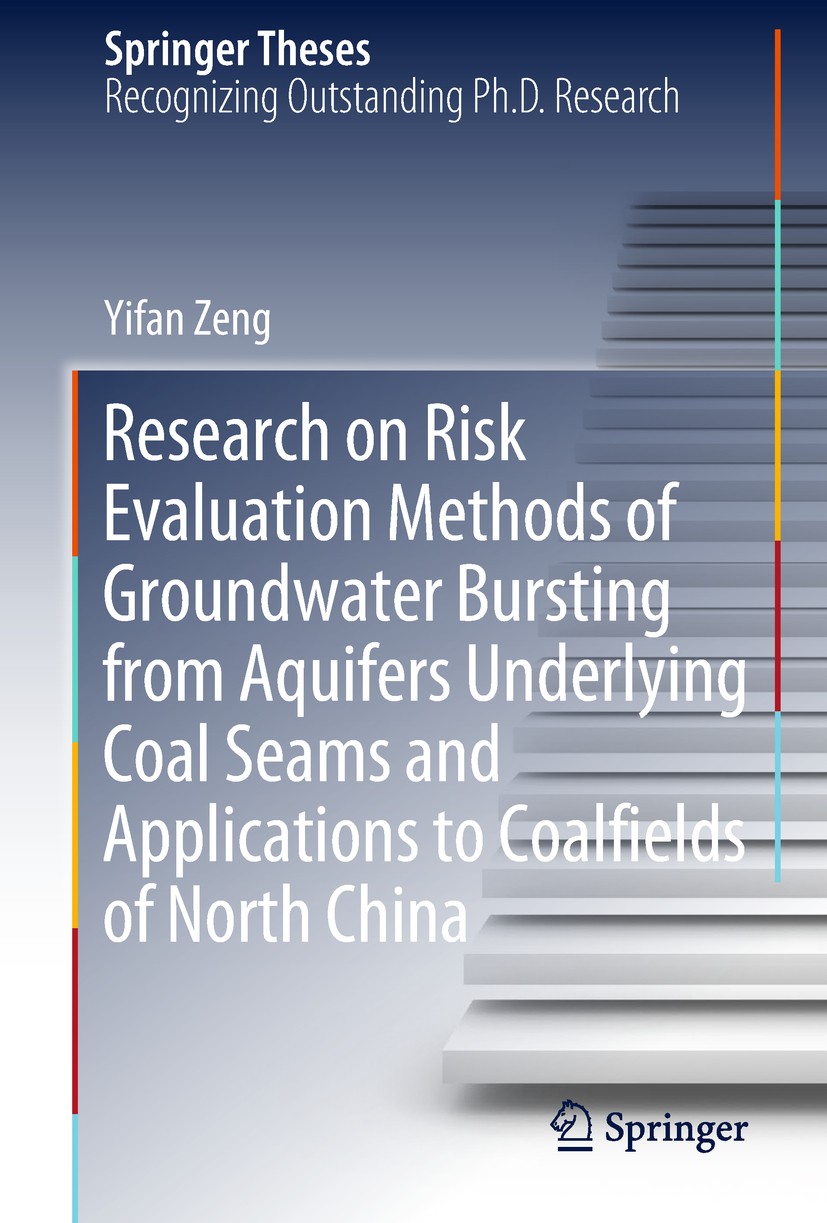 Titlebook: Research on Risk Evaluation Methods of Groundwater Bursting from Aquifers Underlying Coal Seams and ; Yifan Zeng Book 2018 Springer Intern Titlebook: Research on Risk Evaluation Methods of Groundwater Bursting from Aquifers Underlying Coal Seams and ; Yifan Zeng Book 2018 Springer Intern