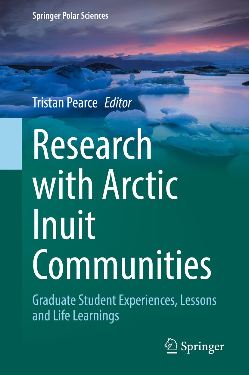 Titlebook: Research with Arctic Inuit Communities; Graduate Student Exp Tristan Pearce Book 2021 The Editor(s) (if applicable) and The Author(s), unde Titlebook: Research with Arctic Inuit Communities; Graduate Student Exp Tristan Pearce Book 2021 The Editor(s) (if applicable) and The Author(s), unde