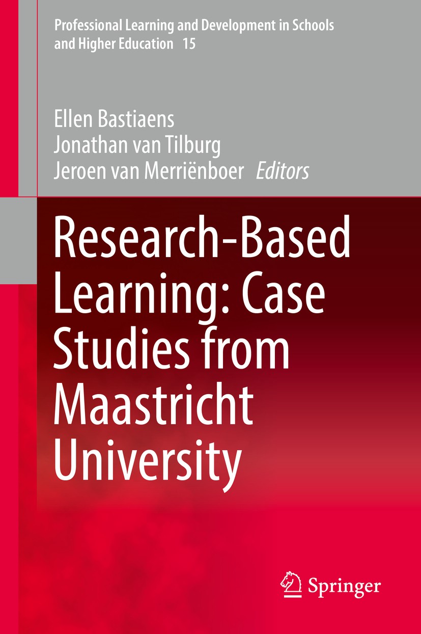 Titlebook: Research-Based Learning: Case Studies from Maastricht University; Ellen Bastiaens,Jonathan van Tilburg,Jeroen van Me Book 2017 Springer In Titlebook: Research-Based Learning: Case Studies from Maastricht University; Ellen Bastiaens,Jonathan van Tilburg,Jeroen van Me Book 2017 Springer In