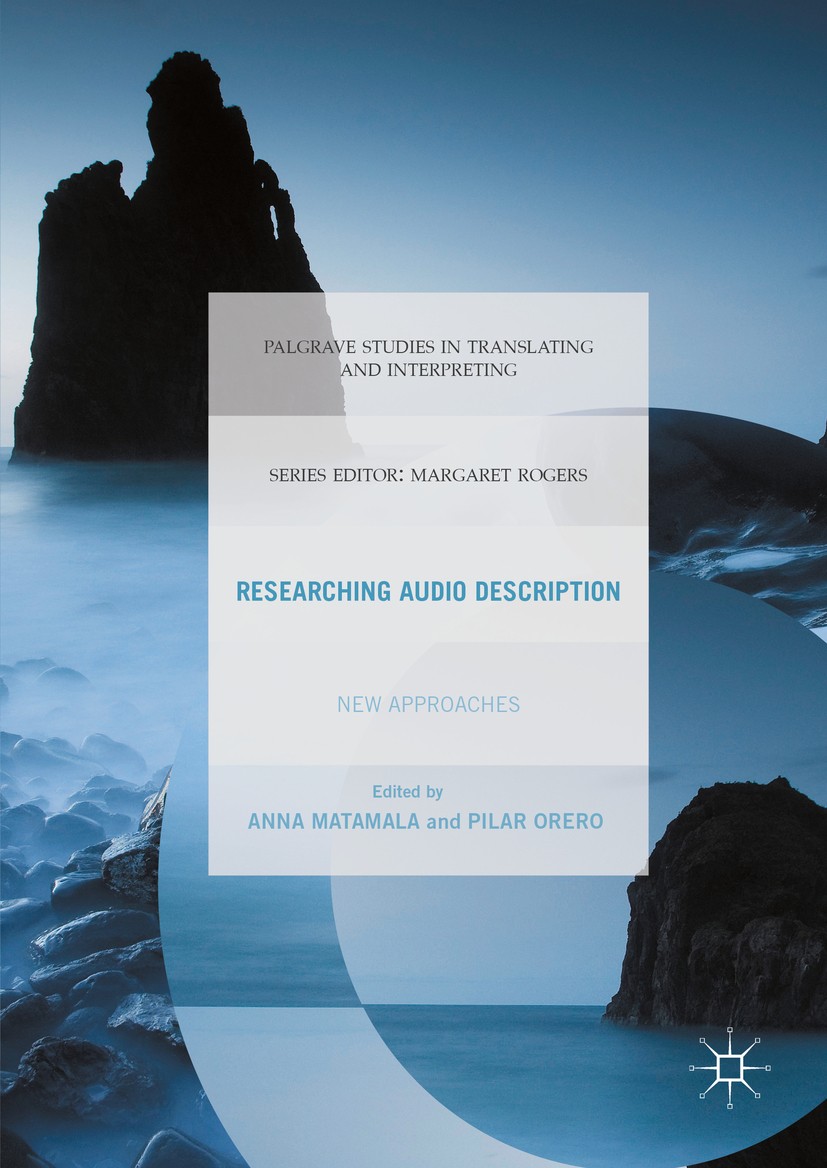 Titlebook: Researching Audio Description; New Approaches Anna Matamala,Pilar Orero Book 2016 The Editor(s) (if applicable) and The Author(s) 2016 Audi Titlebook: Researching Audio Description; New Approaches Anna Matamala,Pilar Orero Book 2016 The Editor(s) (if applicable) and The Author(s) 2016 Audi
