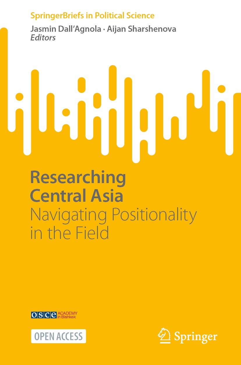 Titlebook: Researching Central Asia; Navigating Positiona Jasmin Dall‘Agnola,Aijan Sharshenova Book‘‘‘‘‘‘‘‘ 2024 The Editor(s) (if applicable) and The Titlebook: Researching Central Asia; Navigating Positiona Jasmin Dall‘Agnola,Aijan Sharshenova Book‘‘‘‘‘‘‘‘ 2024 The Editor(s) (if applicable) and The