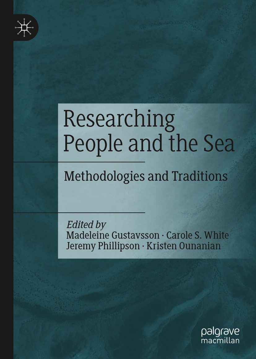 Titlebook: Researching People and the Sea; Methodologies and Tr Madeleine Gustavsson,Carole S. White,Kristen Ounan Book 2021 The Editor(s) (if applica Titlebook: Researching People and the Sea; Methodologies and Tr Madeleine Gustavsson,Carole S. White,Kristen Ounan Book 2021 The Editor(s) (if applica