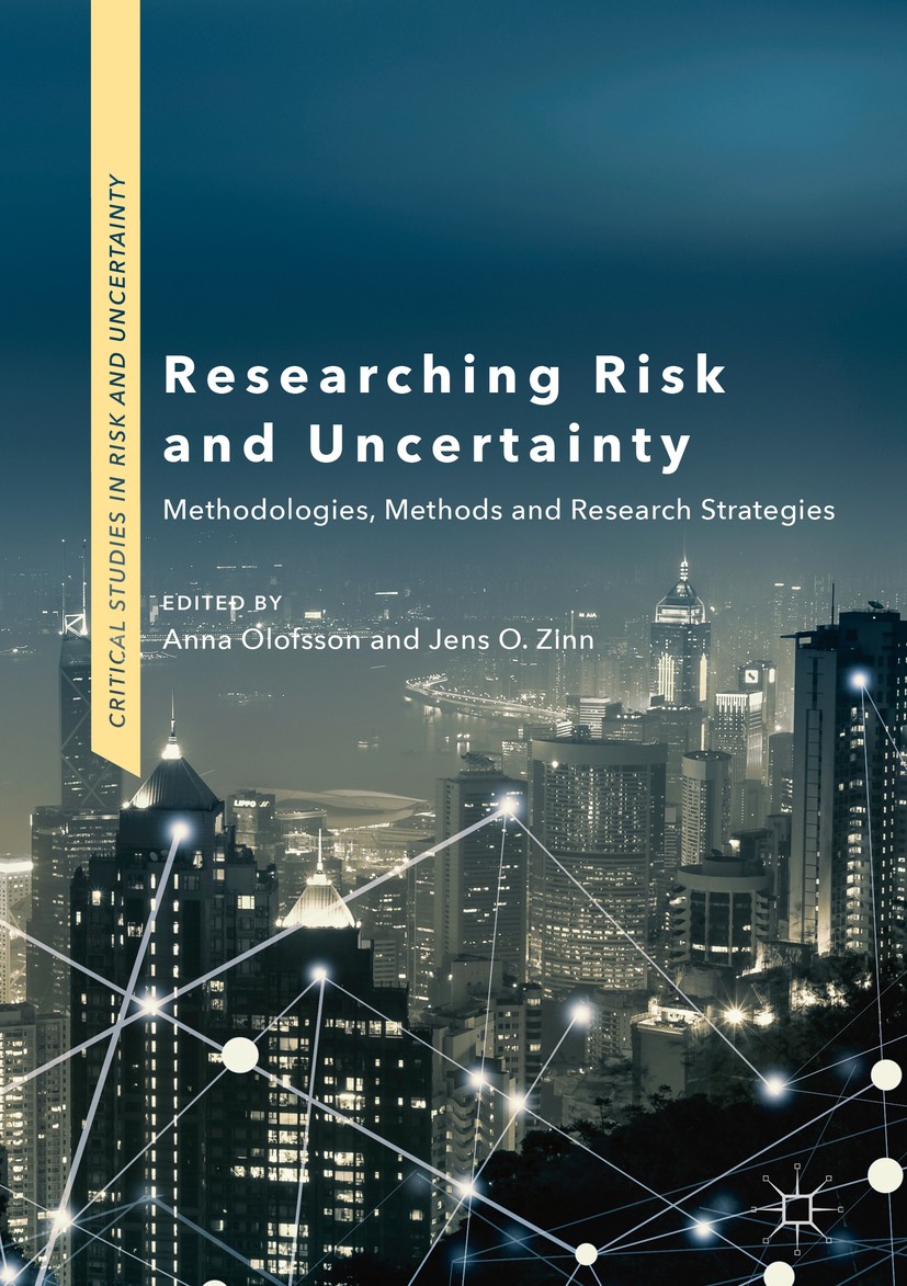 Titlebook: Researching Risk and Uncertainty; Methodologies, Metho Anna Olofsson,Jens O. Zinn Book 2019 The Editor(s) (if applicable) and The Author(s) Titlebook: Researching Risk and Uncertainty; Methodologies, Metho Anna Olofsson,Jens O. Zinn Book 2019 The Editor(s) (if applicable) and The Author(s)