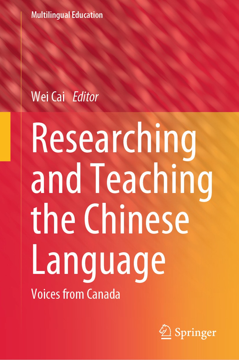 Titlebook: Researching and Teaching the Chinese Language; Voices from Canada Wei Cai Book 2024 The Editor(s) (if applicable) and The Author(s), under Titlebook: Researching and Teaching the Chinese Language; Voices from Canada Wei Cai Book 2024 The Editor(s) (if applicable) and The Author(s), under