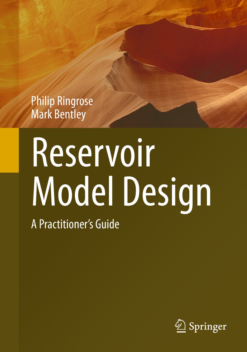 Titlebook: Reservoir Model Design; A Practitioner‘s Gui Philip Ringrose,Mark Bentley Textbook 20151st edition Springer Science+Business Media B.V. 201 Titlebook: Reservoir Model Design; A Practitioner‘s Gui Philip Ringrose,Mark Bentley Textbook 20151st edition Springer Science+Business Media B.V. 201