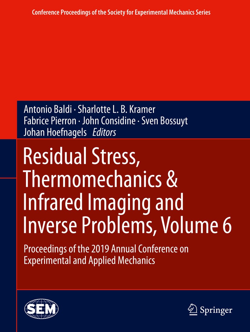 Titlebook: Residual Stress, Thermomechanics & Infrared Imaging and Inverse Problems, Volume 6; Proceedings of the 2 Antonio Baldi,Sharlotte L. B. Kram Titlebook: Residual Stress, Thermomechanics & Infrared Imaging and Inverse Problems, Volume 6; Proceedings of the 2 Antonio Baldi,Sharlotte L. B. Kram