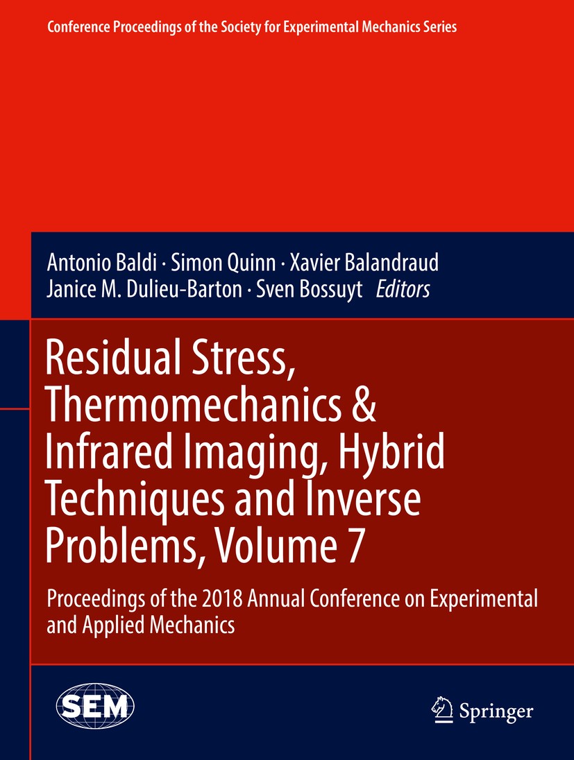 Titlebook: Residual Stress, Thermomechanics & Infrared Imaging, Hybrid Techniques and Inverse Problems, Volume ; Proceedings of the 2 Antonio Baldi,Si Titlebook: Residual Stress, Thermomechanics & Infrared Imaging, Hybrid Techniques and Inverse Problems, Volume ; Proceedings of the 2 Antonio Baldi,Si