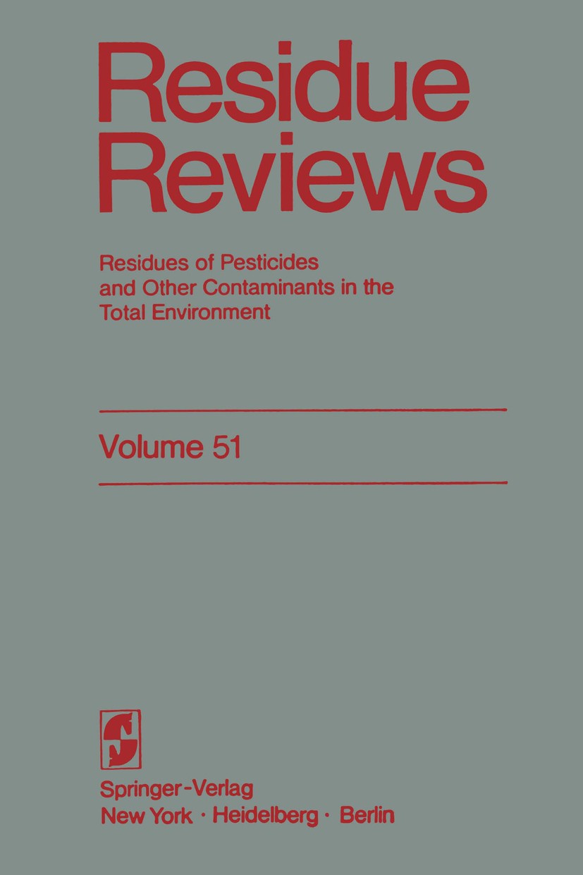 Titlebook: Residue Reviews; Residues of Pesticid Francis A. Gunther,Jane Davies Gunther Conference proceedings 1974 Springer-Verlag New York Inc. 1974 Titlebook: Residue Reviews; Residues of Pesticid Francis A. Gunther,Jane Davies Gunther Conference proceedings 1974 Springer-Verlag New York Inc. 1974