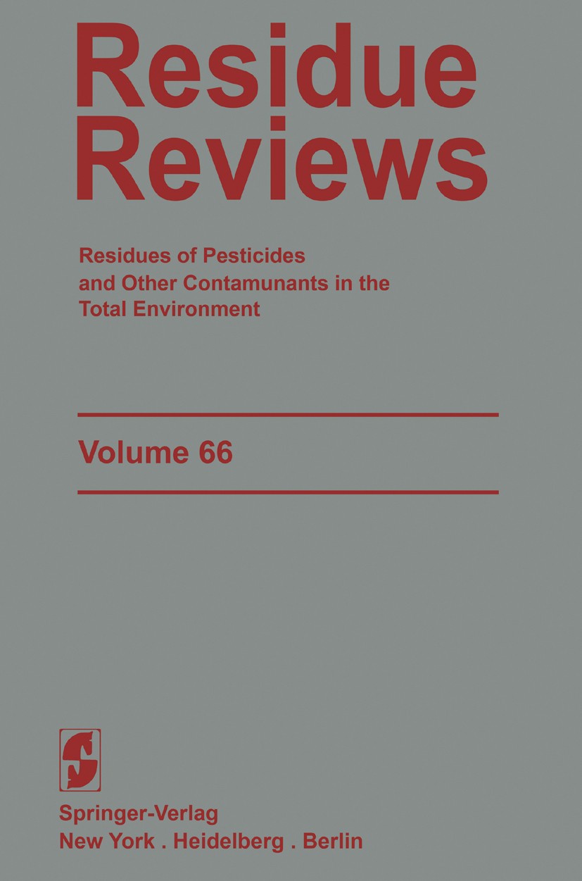 Titlebook: Residue Reviews; Residues of Pesticid Francis A. Gunther Conference proceedings 1977 Springer-Verlag New York Inc. 1977 contamination.envir Titlebook: Residue Reviews; Residues of Pesticid Francis A. Gunther Conference proceedings 1977 Springer-Verlag New York Inc. 1977 contamination.envir