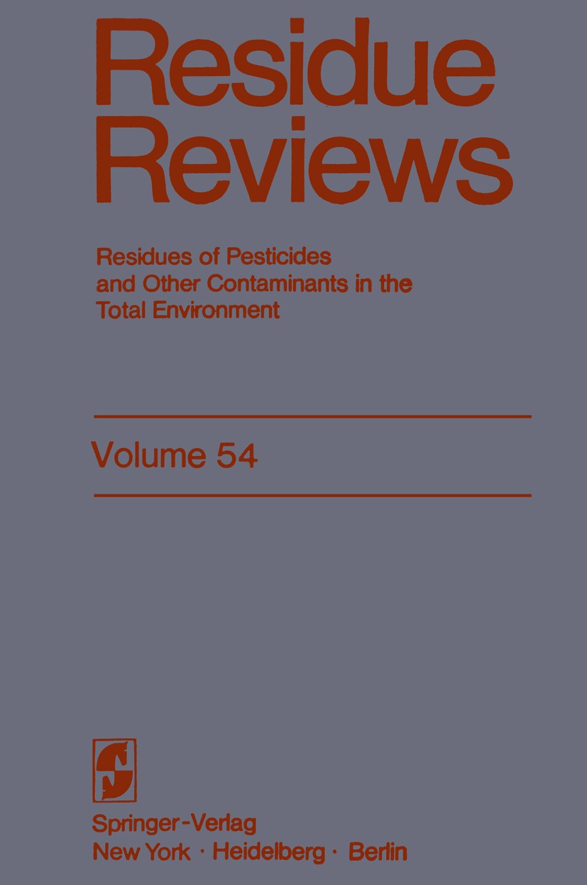 Titlebook: Residue Reviews; Residues of Pesticid Francis A. Gunther,Jane Davies Gunther Conference proceedings 1975 Springer-Verlag New York Inc. 1975 Titlebook: Residue Reviews; Residues of Pesticid Francis A. Gunther,Jane Davies Gunther Conference proceedings 1975 Springer-Verlag New York Inc. 1975