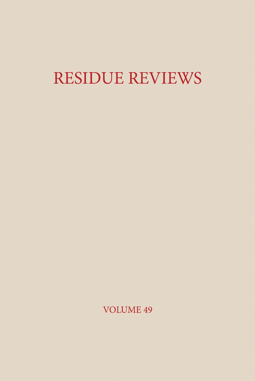 Titlebook: Residue Reviews; Residues of Pesticid Francis A. Gunther Conference proceedings 1973 Springer-Verlag New York Inc. 1973 contaminants.enviro Titlebook: Residue Reviews; Residues of Pesticid Francis A. Gunther Conference proceedings 1973 Springer-Verlag New York Inc. 1973 contaminants.enviro